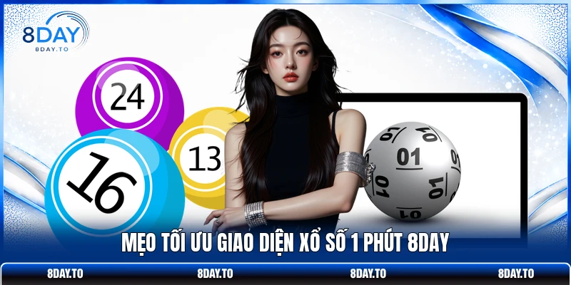Cách Chơi Xổ Số 1 Phút 8DAY Bắt Lô Chuẩn Mỗi Kỳ Quay 4 Mẹo tối ưu giao diện xổ số 1 phút 8DAY