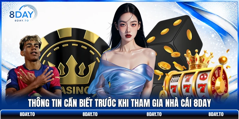 Home 17 Thông tin cần biết trước khi tham gia nhà cái 8DAY